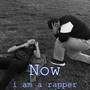 Now I Am a Rapper (Explicit)