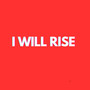 I Will Rise