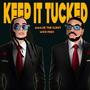 Keep It Tucked (Explicit)