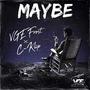 MAYBE (feat. C Klip) [Explicit]