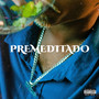 Premeditado (Explicit)