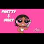 Pretty x Vibey (Explicit)