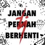 Jangan Pernah Berhenti