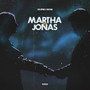 Martha & Jonas (Explicit)