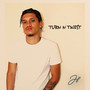 Turn n Twist (Explicit)