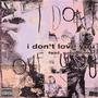 i don’t love you (feat. Yung Bambi) [Explicit]