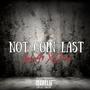 Not Goin Last (feat. XoZech) [Explicit]