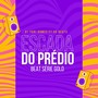 ESCADA DO PRÉDIO ( Beat Série Gold ) [Explicit]