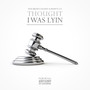 Thought I Was Lyin (Explicit)