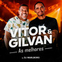 Vitor & Gilvan – As Melhores