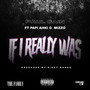 If I Really Was (feat. Papi Ahki & Mizzo) [Explicit]