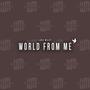 World From Me (Explicit)