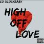 High Off Love (Explicit)