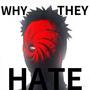 WHY THEY HATE (Explicit)