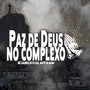 Ta Paz de Deus no Complexo (Explicit)