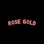 ROSE GOLD (Freestyle) [Explicit]