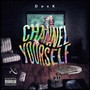 Channel Yourself (Explicit)