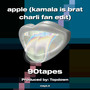 apple (kamala is brat charli fan edit) [Explicit]