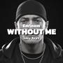 Without me (Club Banger) [Explicit]