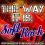 The Way It Is: Soft Rock