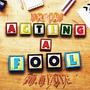 Acting A Fool (Explicit)