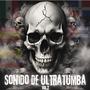 Sonido De Ultratumba, Vol. 2 (feat. Matos Mc K-Libre, NotyRRAO, Onfroy G, LK RealFamily, Malack & Ferraz) [Explicit]