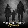 Cherish These Moments (feat. Emmanuel Butler & Tory Lynn)