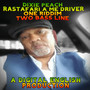 RASTAFARI A ME DRIVER DIXIE PEACH ONE RIDDIM TWO BASS LINE