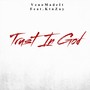 Trust In God (feat. Ktn Zay)