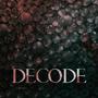 Decode (feat. Elle Rose)