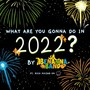 What Are You Gonna Do in 2022? (feat. Rich Kulsar)