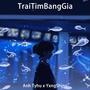 TraiTimBangGia (Explicit)