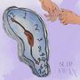 Slip Away (feat. Dank Zavala, Miss Evergreen & Martii MC Fly)
