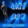 Like Bow (Explicit)