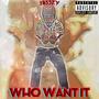 Who Want It (feat. Too Redd) [Explicit]