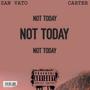 Not today w Carter (Explicit)