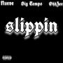 Slippin (feat. Big Temps & OhhZee) [Explicit]