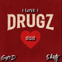 (Love) Drugz ❤️ (feat. 5hots) [Explicit]