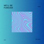 We'll Be Forever (Demo)