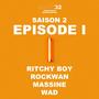 S2 E1 (feat. Ritchy Boy, Rockwan, Massine & Wad) [Explicit]