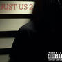 Just us 2 (Explicit)