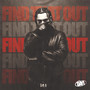 FIND THAT OUT (Explicit)