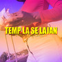 Temp la se lajan (Explicit)