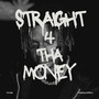 Straight 4 Tha Money (Explicit)