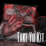 Take Yo Kit (feat. GrandsonKDK) [Explicit]