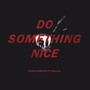 Do Something Nice