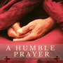 A Humble Prayer