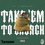 Take 'em To Church (feat. CaliProduk) [Explicit]