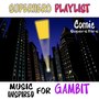 Superhero Playlist: Music Inspired for Gambit