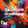 The Collapse of Friendship